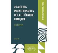 25 auteurs incontournables de la littérature française en fiches