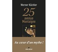 Werner Küchler – 25 avenue Montaigne – Témoignage – Broché – Les Éditions Albin Michel