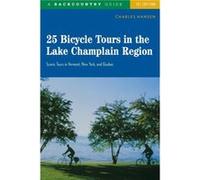 25 Bicycle Tours in the Lake Champlain Region by Charles Hansen Charles Hansen (Auteur)