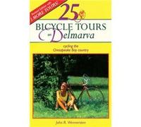 25 Bicycle Tours on Delmarva by Stewart M. Wennersten Wennersten, John R. (Auteur)