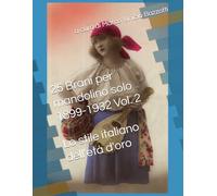 25 Brani per mandolino solo 1899-1932 Vol. 2: Lo stile italiano dell'età d'oro