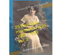 25 Brani per mandolino solo 1901-1935: Vol. 3: Lo stile italiano dell'età d'oro