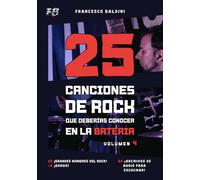 25 CANCIONES DE ROCK QUE DEBERÍAS CONOCER EN LA BATERÍA (Volumen 4): Con partituras originales y batería MIDI inspiradas en los éxitos de cada generación [Spanish Edition]