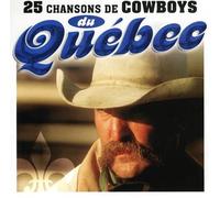 25 Chansons de Cowboys du Quebec [Import]