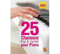 25 chansons pop et variété pour piano (Livre grand format avec enregistrements audios et vidéos à télécharger)