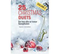 25 Christmas Duets for alto or tenor saxes - VOL.2: easy for beginner/intermediate