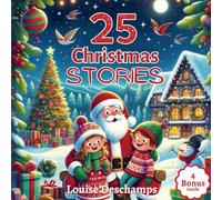 25 Christmas Stories: The Advent Calender - Magical Christmas Adventures: 25 Enchanted Journeys with Santa Claus Including Beautiful Illustrations and Bonus Coloring Pages