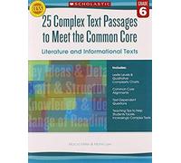 25 Complex Text Passages To Meet The Common Core: Literature And Informational Texts, Grade 6