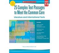 25 Complex Text Passages To Meet The Common Core: Literature And Informational Texts: Grades 7-8