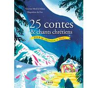 25 contes et chants chrétiens pour se préparer à Noël