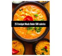 25 Crockpot Meals Under 500 Calories: Clean Eating Doesn’t Have to be Boring