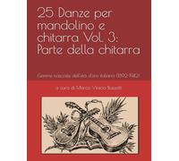 25 Danze per mandolino e chitarra Vol. 3: Parte della chitarra: Gemme nascoste dell'età d'oro italiana (1892-1942)