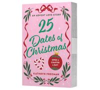 25 Dates of Christmas: Countdown to Christmas with a Chapter Each Day in this Advent Inspired Enemies to Lovers Romance
