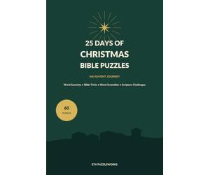 25 Days of Christmas Bible Puzzles: An Advent Journey with Word Searches, Bible Trivia, Word Scrambles, and Scripture Challenges