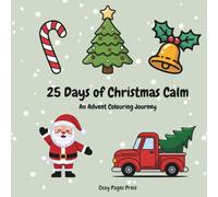 25 Days of Christmas Calm: An Advent Colouring Journey: A cozy Christmas colouring book for relaxation and joy