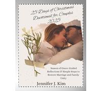 25 DAYS OF CHRISTMAS DEVOTIONAL FOR COUPLES 2025: A Season of Grace: Guided Reflections & Simple Steps to Restore Marriage and Family Unity