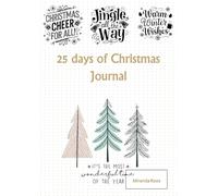 25 days of Christmas Journal: 25 reflections to bring you peace, joy, and kindness this season