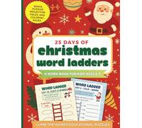 25 Days of Christmas Word Ladders: A Fun Holiday Workbook for Kids to Build Vocabulary, Reading, and Spelling Skills