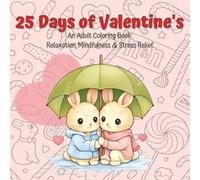 25 Days of Valentine's Coloring Book for Adults & Seniors: Valentine Coloring Book | Cute & Cozy | Stress Relief | Perfect Valentine's Day Gift | Lovely Moments