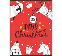 25 Days Until Christmas: Countdown To Christmas Coloring Book For Kids Ages 4-8 I Advent Callendar