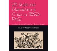 25 Duetti per Mandolino e Chitarra (1892-1942): Lo stile italiano nell’età d’oro del mandolino