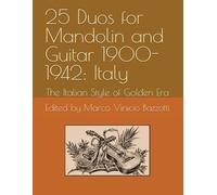 25 Duos for Mandolin and Guitar 1900-1942: Italy: The Italian Style of Golden Era
