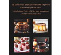 25 Easy Desserts to impress Mexican recipes and more: 25 Deliciosos postres fáciles para impresionar Recetas Mexicanas y más