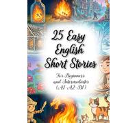25 Easy English Short Stories: Fantasy, Magic, and Mystery for Beginners and Intermediates (A1-A2-B1)