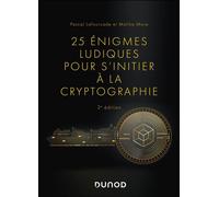 25 énigmes ludiques pour s'initier à la cryptographie 2nde édition - Pascal Lafourcade - Dunod - broché - Essai