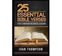 25 Essential Bible Verses for Christian Business Leaders - Ivan Thompson - Amazon Digital Services LLC KDP - Livre en Anglais Ivan ThompsonIvan Thompson (Auteur)