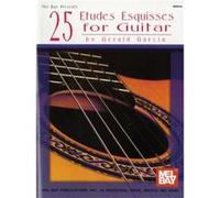 25 Etudes Esquisses For Guitar by Gerald Garcia Gerald Garcia (Auteur)