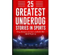 25 Greatest Underdog Stories In Sports: Every Champion Was Once A Contender That Refused To Give Up