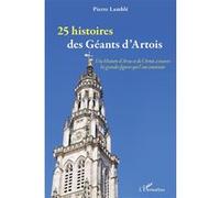 Pierre Lamblé – 25 histoires des Géants d'Artois – Une Histoire d'Arras et de l'Artois – Broché
