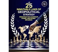 25 Immutable Laws of Geopolitical Strategy