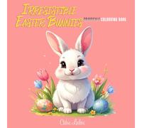25 Irresistible Easter Bunnies To Color : Grayscale Coloring Book: A Cozy Springtime Escape with Sweet Long-Eared Friends: Soft Greyscale Shading for Effortless Artistic Results
