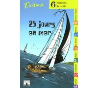 25 jours en mer : Six histoires de voile