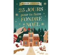 25 jours pour te faire fondre à Noël - Manon Lecuyer - J'ai Lu - Poche - Roman