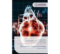 25 Landmark Trials in Cardiology: 6th Revised Edition
