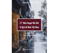 25 Mẩu Chuyện Nên Biết Về Lịch Sử Nước Việt Nam