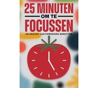 25 minute om te focussen: De Kracht van Pomodoro benutten