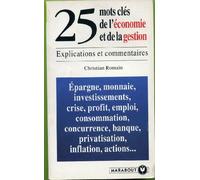 25 Mots Cles De L'Economie Et De La Gestion. Explications Et Commentaires