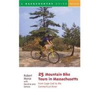 25 Mountain Bike Tours in Massachusetts by Robert S. Morse David Devore, Jane Devore, Robert S. Morse (Auteur)
