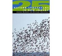 25 Nature Spectacles in New Jersey by Joanna BurgerMichael Gochfeld Joanna Burger, Michael Gochfeld (Auteur)
