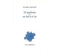 25 parfums pour un bal à n’os - Matthieu Messagier - Fata Morgana - broché - Livre