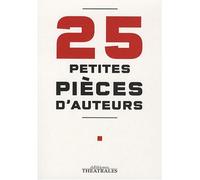 25 petites pièces d'auteurs - Collectif - Theatrales Eds - broché - Théâtre