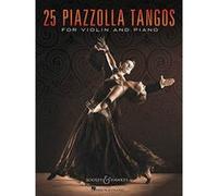 25 Piazzolla Tangos: for Violin and Piano. violin and piano.