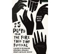 25 Plays From The Fire This Time Festival