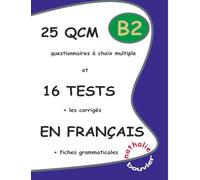 25 QCM et 16 TESTS en français, niveau B2