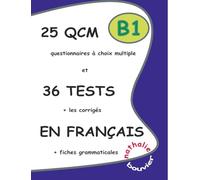 25 QCM et 36 TESTS en français, niveau B1