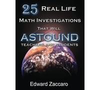 25 Real Life Math Investigations That Will Astound Teachers and Students